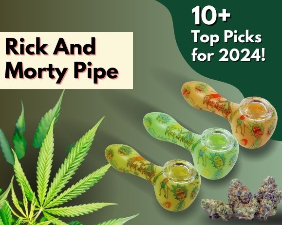 Discover the Best Rick & Morty Pipes for 2024!